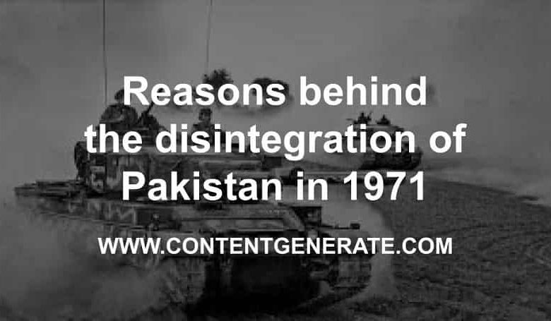 Reasons behind the disintegration of Pakistan in 1971