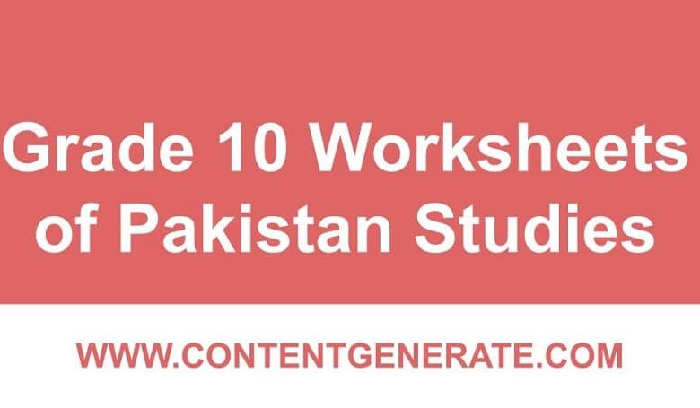 Grade 10 Worksheets of Pakistan Studies