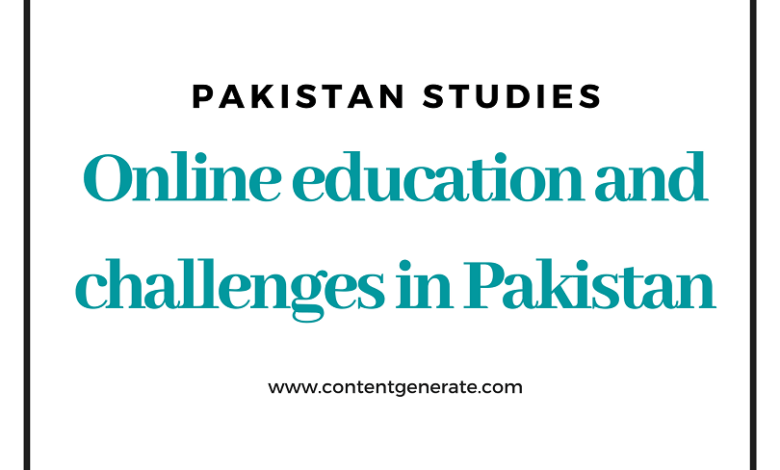 Online education and challenges in Pakistan
