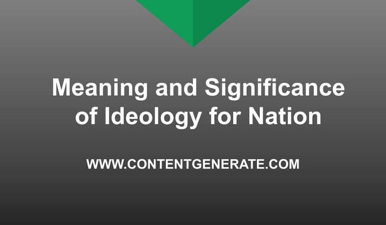 Meaning and Significance of Ideology for Nation