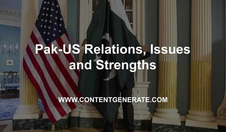 Pak-US Relations, Issues and Strengths