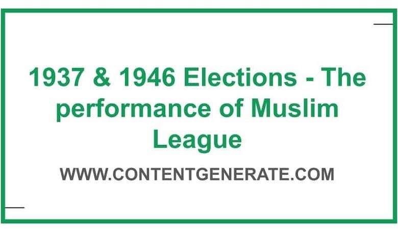 1937 & 1946 Elections - The performance of Muslim League