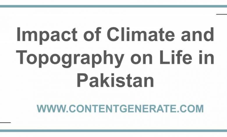 Impact of Climate and Topography on Life in Pakistan