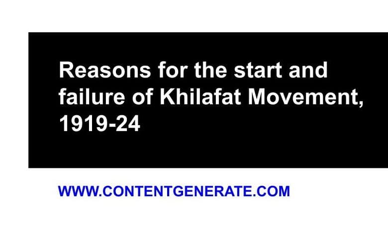 Reasons for the start and failure of Khilafat Movement, 1919-24