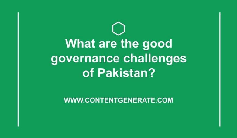 What are the good governance challenges of Pakistan?