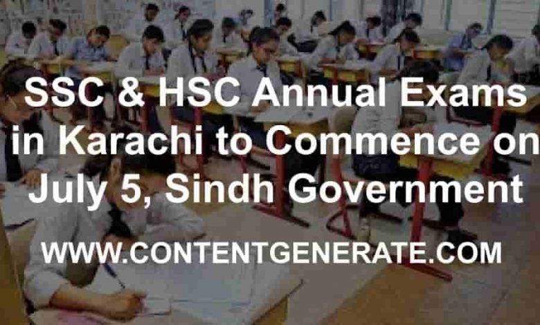 SSC & HSC Annual Exams in Karachi to Commence on July 5,Sindh Government