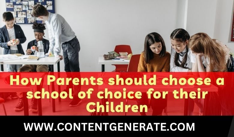 How Parents should choose a school of choice for their Children