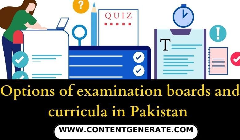 Options of examination boards and curricula available in Pakistan
